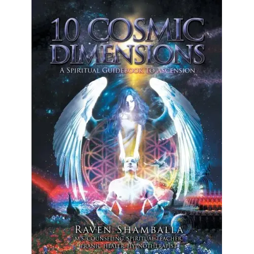 10 Cosmic Dimensions: A Spiritual Guidebook to Ascension
