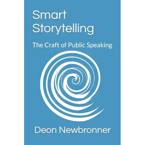 Smart Storytelling: The Craft of Public Speaking