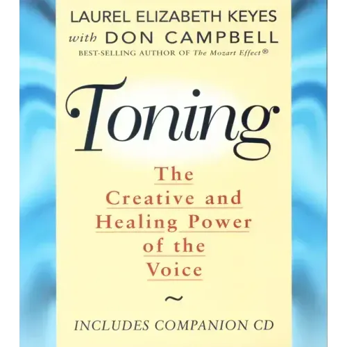 Toning: The Creative and Healing Power of the Voice [With CD]