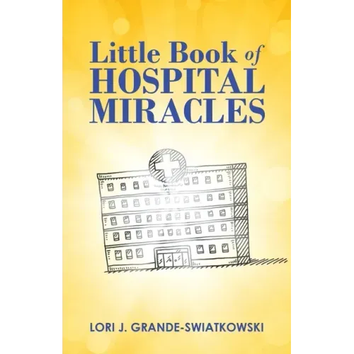 Little Book of Hospital Miracles