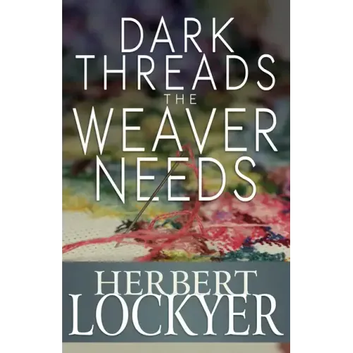 Dark Threads the Weaver Needs