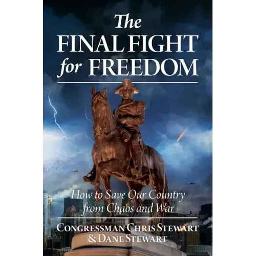 The Final Fight for Freedom: How to Save Our Country from Chaos and War