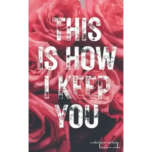 This Is How I Keep You