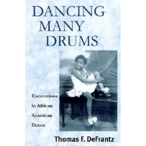 Dancing Many Drums: Excavations in African American Dance