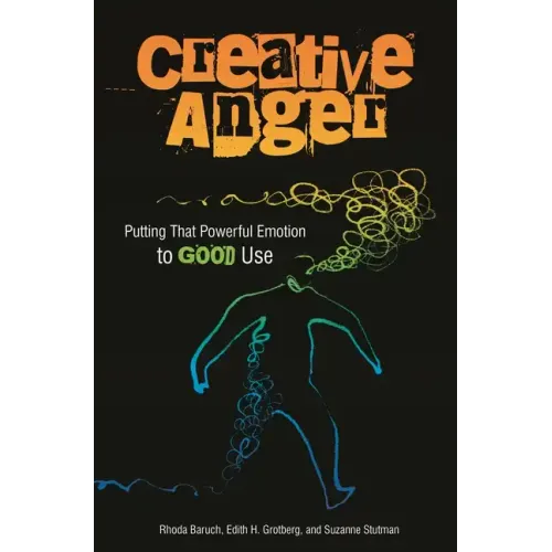 Creative Anger: Putting That Powerful Emotion to Good Use