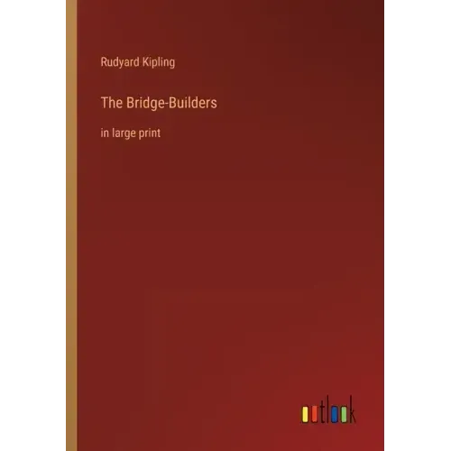 The Bridge-Builders: in large print