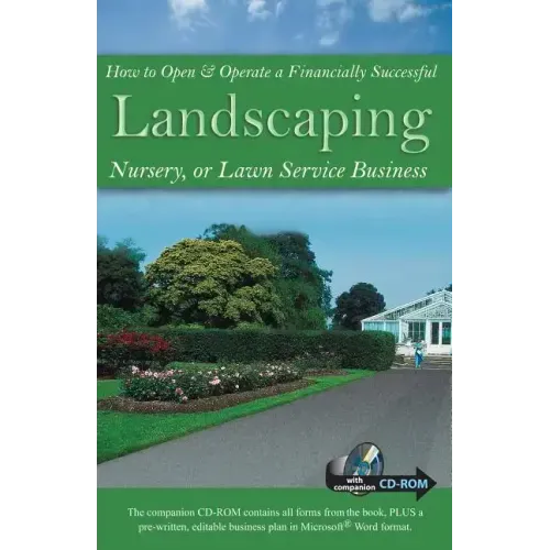 How to Open & Operate a Financially Successful Landscaping, Nursery, or Lawn Service Business [With CDROM]