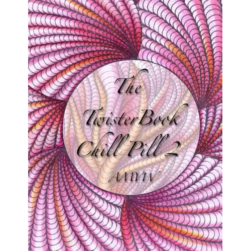 Twister Book Chill Pill 2: Global Doodle Gems Presents Twister Book Chill Pill 2