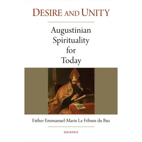 Desire and Unity: Augustinian Spirituality for Today