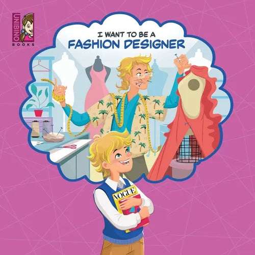 I Want To Be A Fashion Designer: Explore the World of Fashion Design for kids