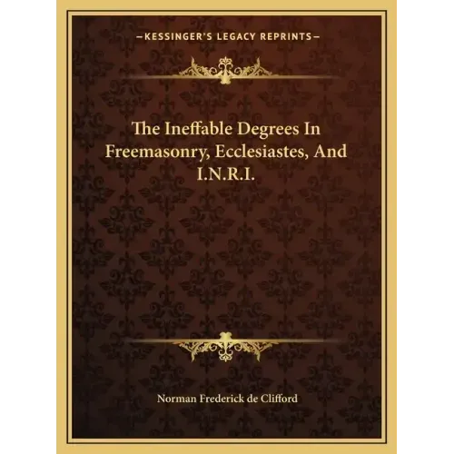 The Ineffable Degrees in Freemasonry, Ecclesiastes, and I.N.R.I.