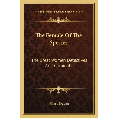 The Female of the Species: The Great Women Detectives and Criminals