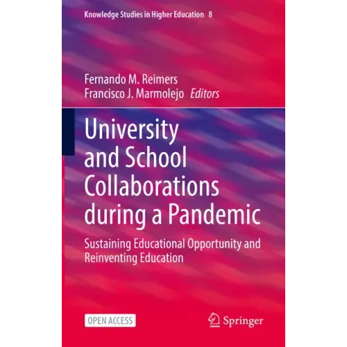 University and School Collaborations During a Pandemic: Sustaining Educational Opportunity and Reinventing Education