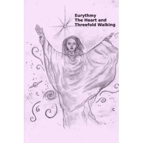 Eurythmy, The Heart, and Three-fold Walking