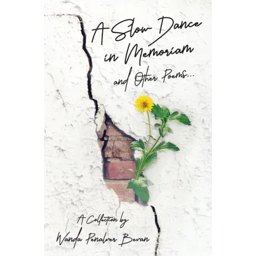 A Slow Dance in Memoriam and Other Poems: A Collection