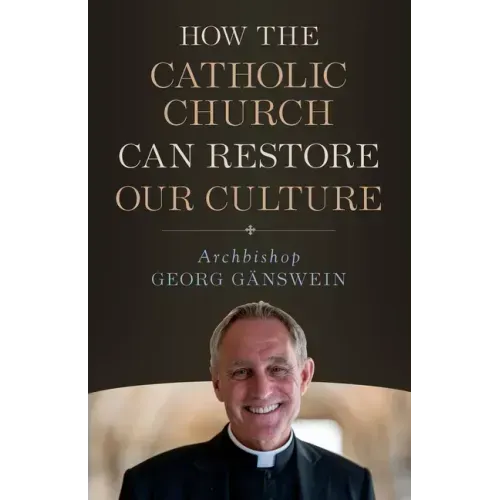 How the Catholic Church Can Restore Our Culture