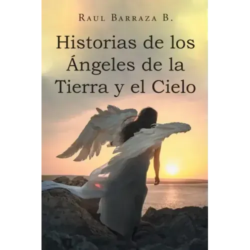 Historias de los Ángeles de la Tierra y el Cielo