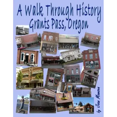 A Walk Through History, Grants Pass, Oregon