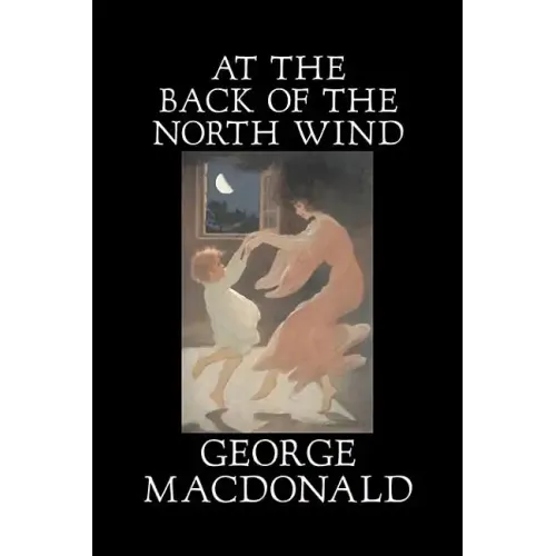 At the Back of the North Wind by George Macdonald, Fiction, Classics, Action & Adventure