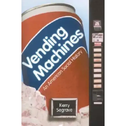 Vending Machines: An American Social History