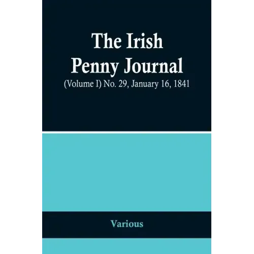 The Irish Penny Journal, (Volume I) No. 29, January 16, 1841