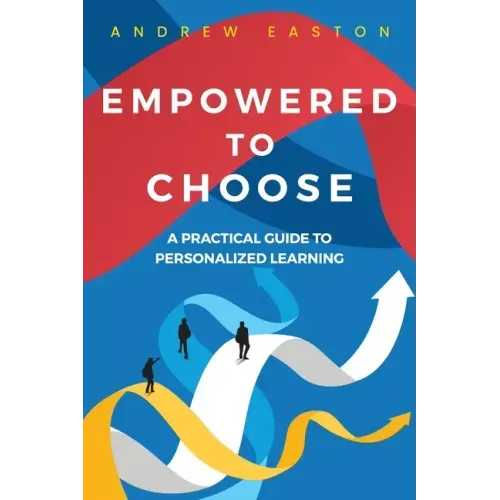 Empowered to Choose: Teaching Students to Personalize Learning