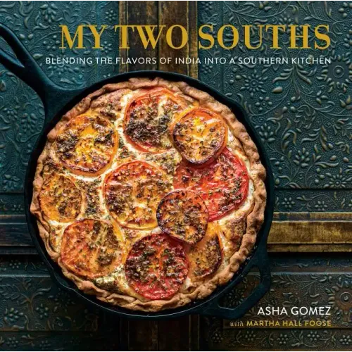My Two Souths: Blending the Flavors of India Into a Southern Kitchen