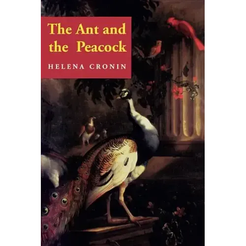 The Ant and the Peacock: Altruism and Sexual Selection from Darwin to Today
