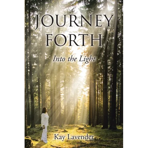 Journey Forth: Into the Light