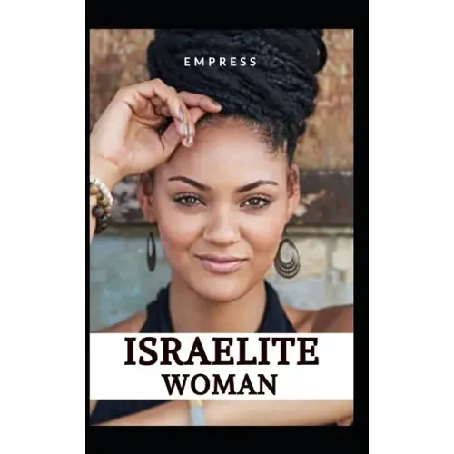 Israelite Woman: 10 Commandments of Spiritual Living, for Hebrew, Israelite, Women.