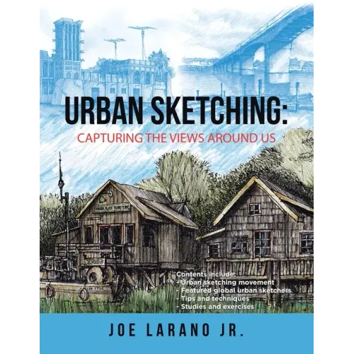 Urban Sketching: Capturing the Views Around Us
