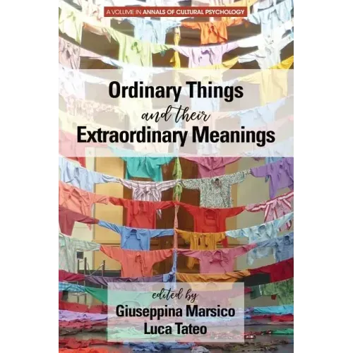 Ordinary Things and Their Extraordinary Meanings