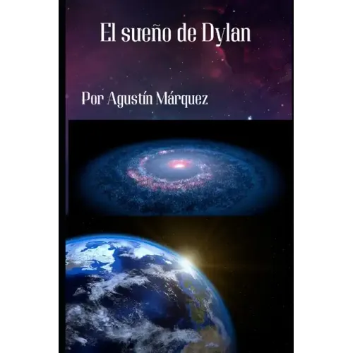 El sueño de Dylan: De adrómeda a la Tierra