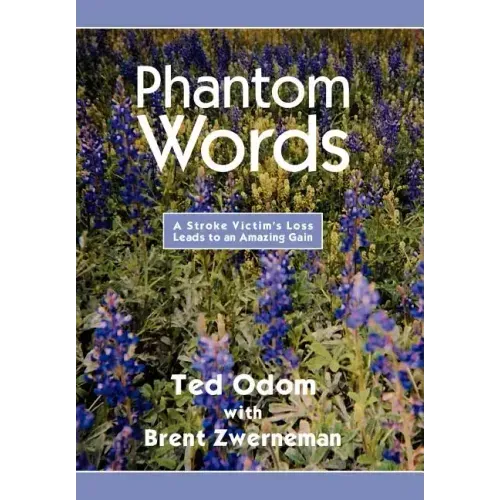 Phantom Words: A Stroke Victim's Loss Leads to an Amazing Gain