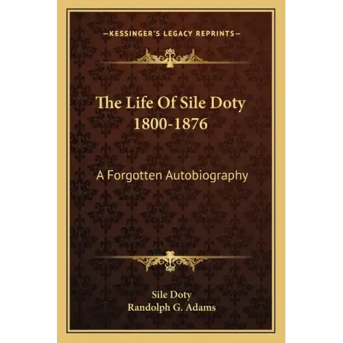 The Life of Sile Doty 1800-1876: A Forgotten Autobiography