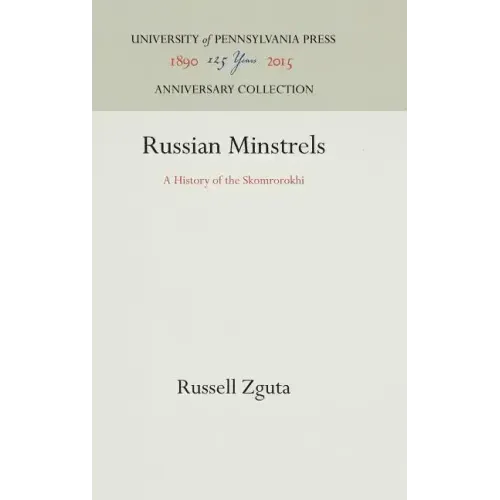 Russian Minstrels: A History of the Skomrorokhi