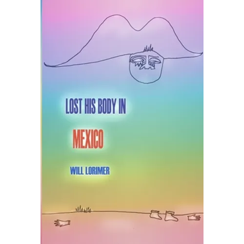 Lost His Body In Mexico