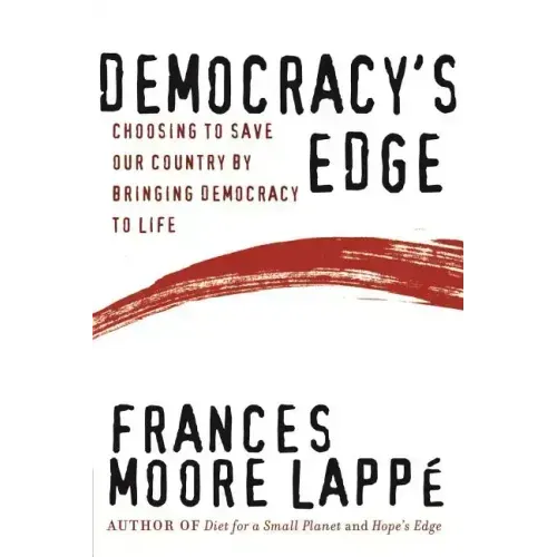 Democracy's Edge: Choosing to Save Our Country by Bringing Democracy to Life