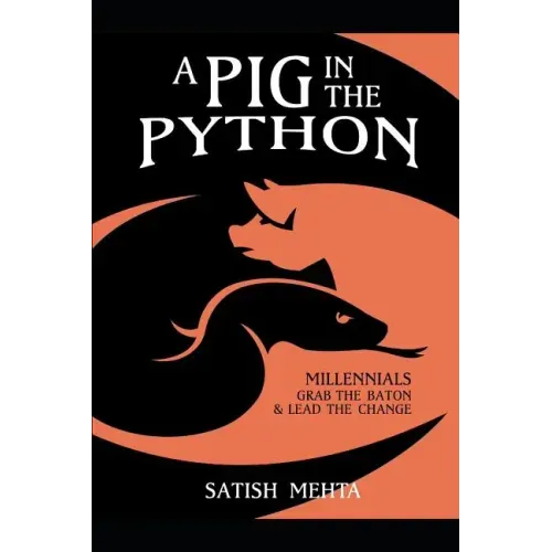 A Pig in the Python: Millennials - Grab the Baton & Lead the Change