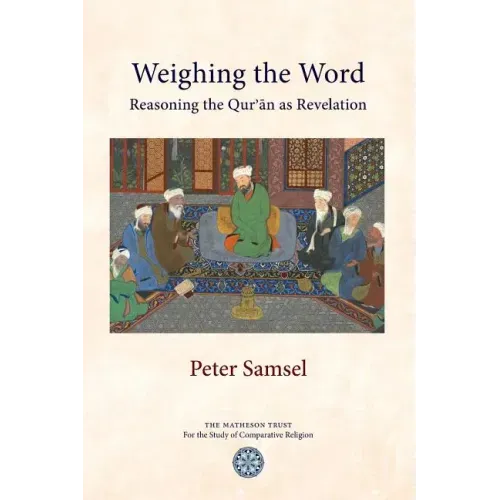 Weighing the Word: Reasoning the Qur'an as Revelation