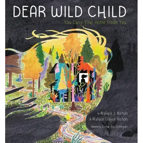 Dear Wild Child: You Carry Your Home Inside You