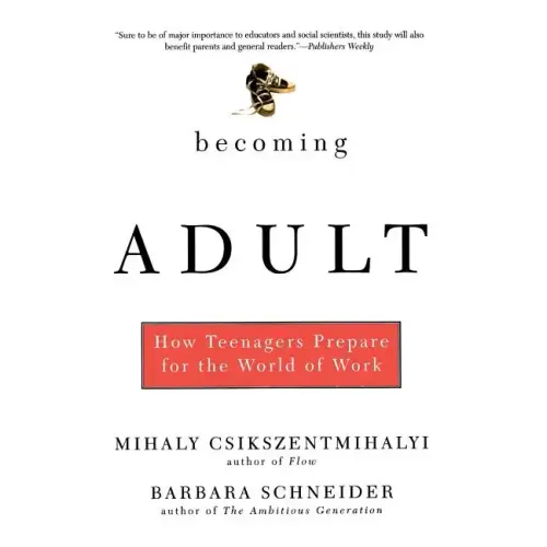Becoming Adult: How Teenagers Prepare for the World of Work