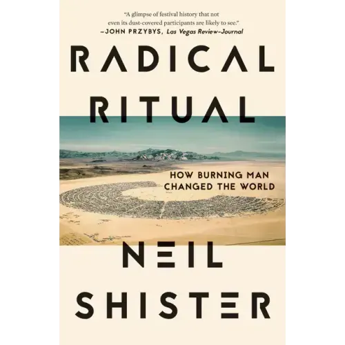 Radical Ritual: How Burning Man Changed the World