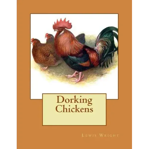 Dorking Chickens: From The Book of Poultry
