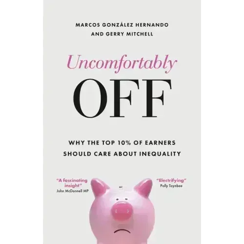 Uncomfortably Off: Why Inequality Matters for High Earners