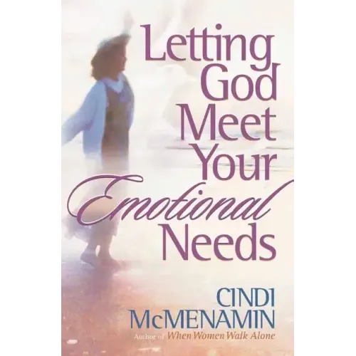 Letting God Meet Your Emotional Needs