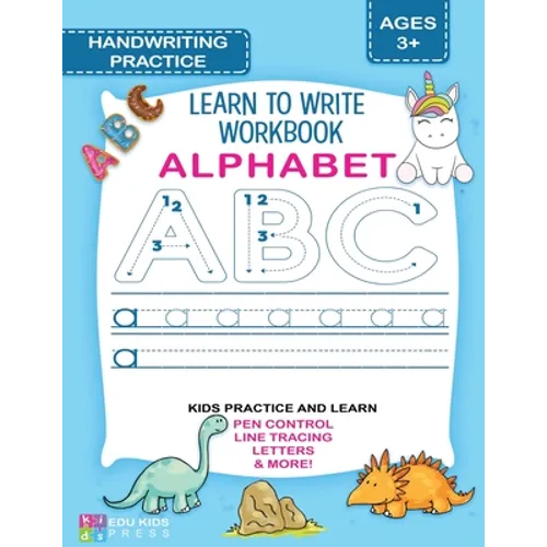 ALPHABET HANDWRITING PRACTICE Learn To Write Workbook: Practice handwriting for Preschool & Kindergarten ages 3-5 with guided pen control, letter trac