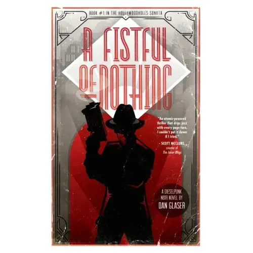 A Fistful of Nothing: A Dieselpunk Noir Novel
