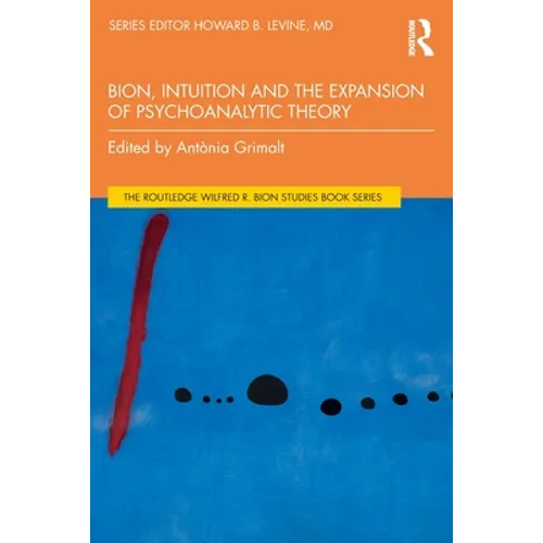 Bion, Intuition and the Expansion of Psychoanalytic Theory
