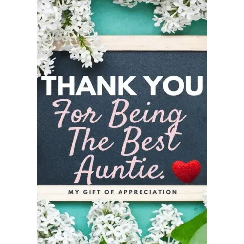 Thank You For Being The Best Auntie: My Gift Of Appreciation: Full Color Gift Book Prompted Questions 6.61 x 9.61 inch